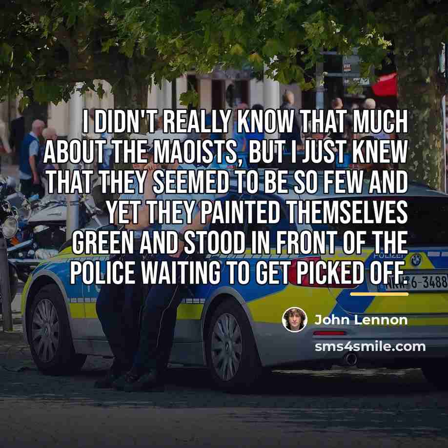 “I didn't really know that much about the Maoists, but…” quote by John Lennon