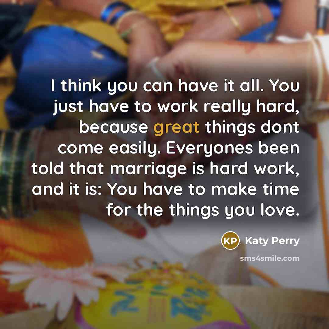 “I think you can have it all. You just have…” quote by Katy Perry