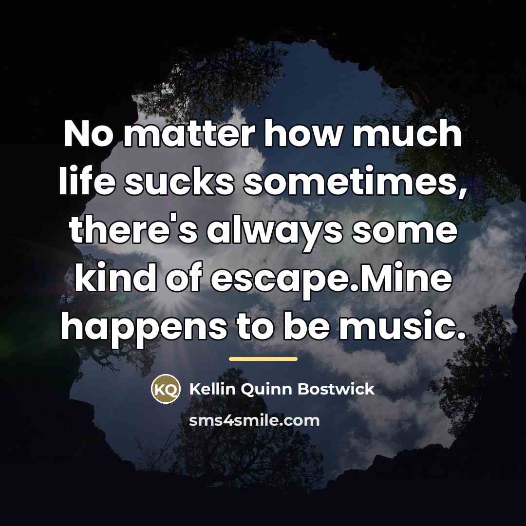“No matter how much life sucks sometimes, there's always some…” quote by Kellin Quinn Bostwick