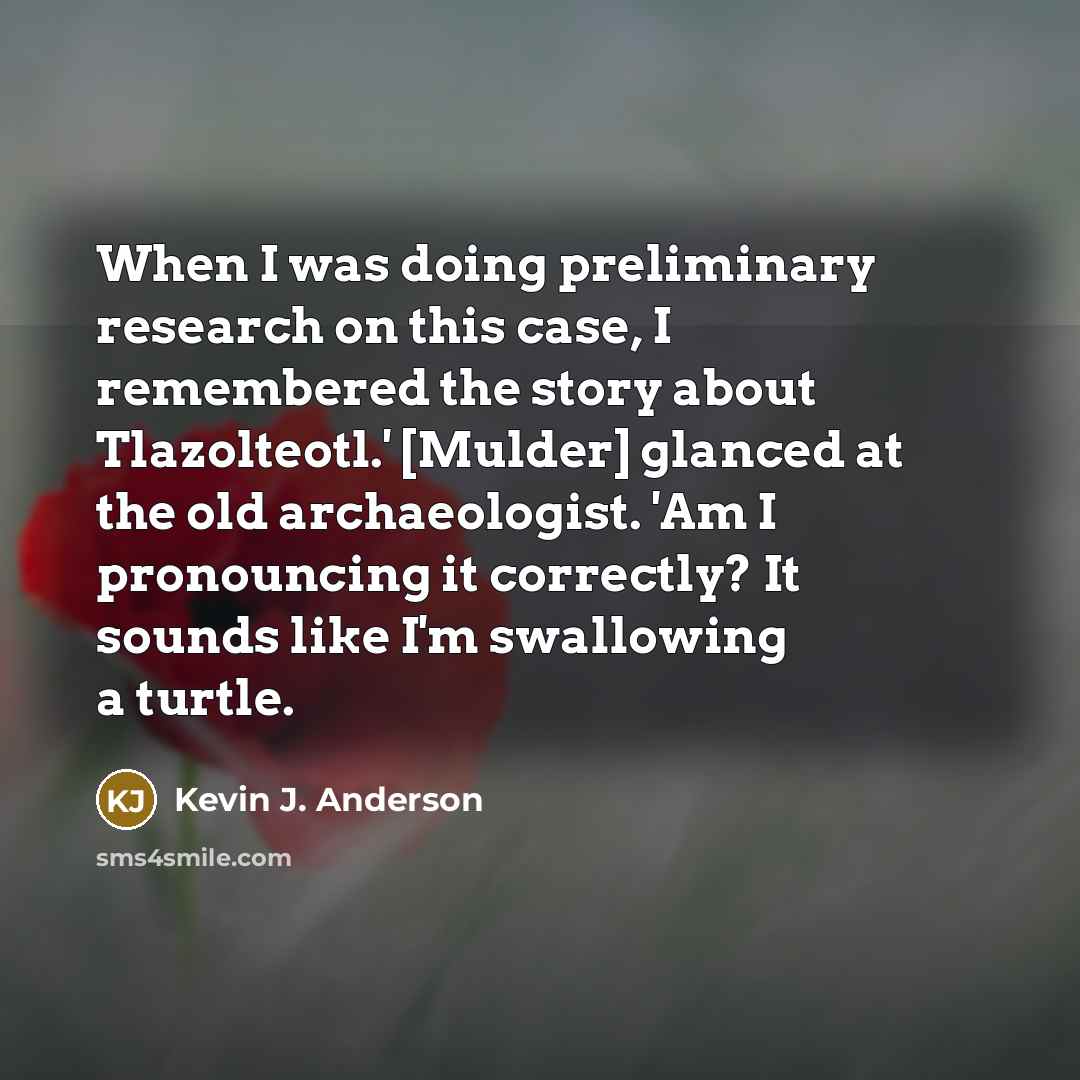 “When I was doing preliminary research on this case, I…” quote by Kevin J. Anderson