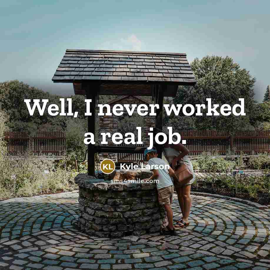 “Well, I never worked a real job.…” quote by Kyle Larson
