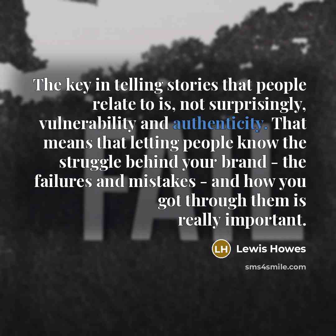 “The key in telling stories that people relate to is,…” quote by Lewis Howes