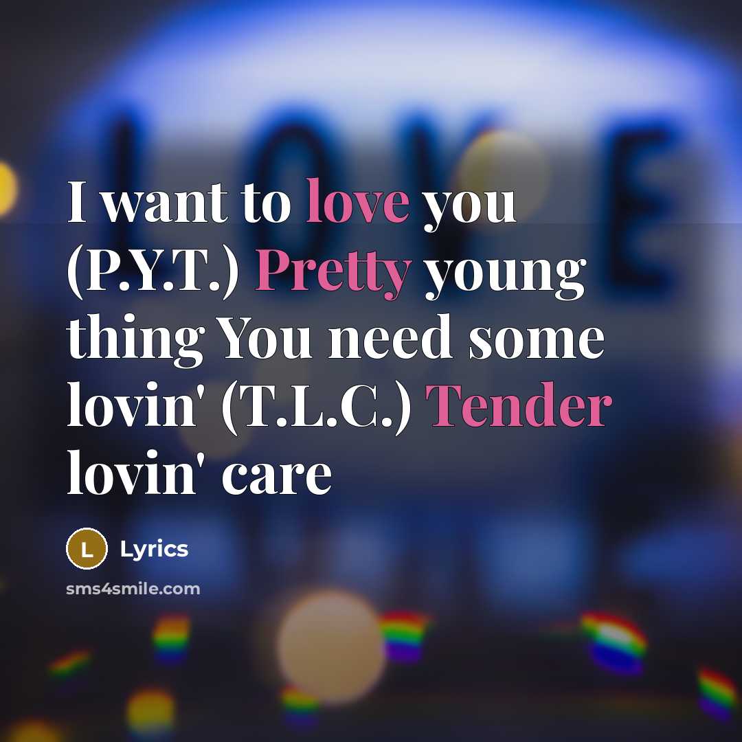 “I want to love you (P.Y.T.) Pretty young thing You…” quote by Lyrics