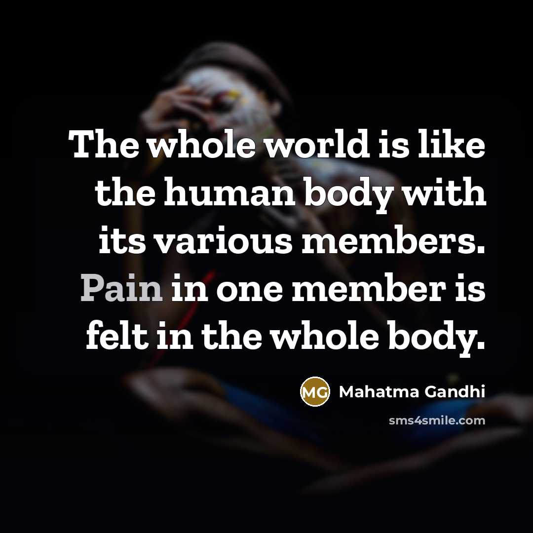 “The whole world is like the human body with its…” quote by Mahatma Gandhi