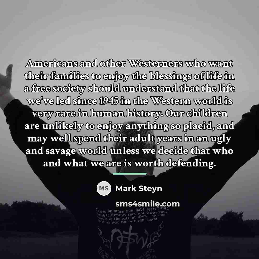 “Americans and other Westerners who want their families to enjoy…” quote by Mark Steyn