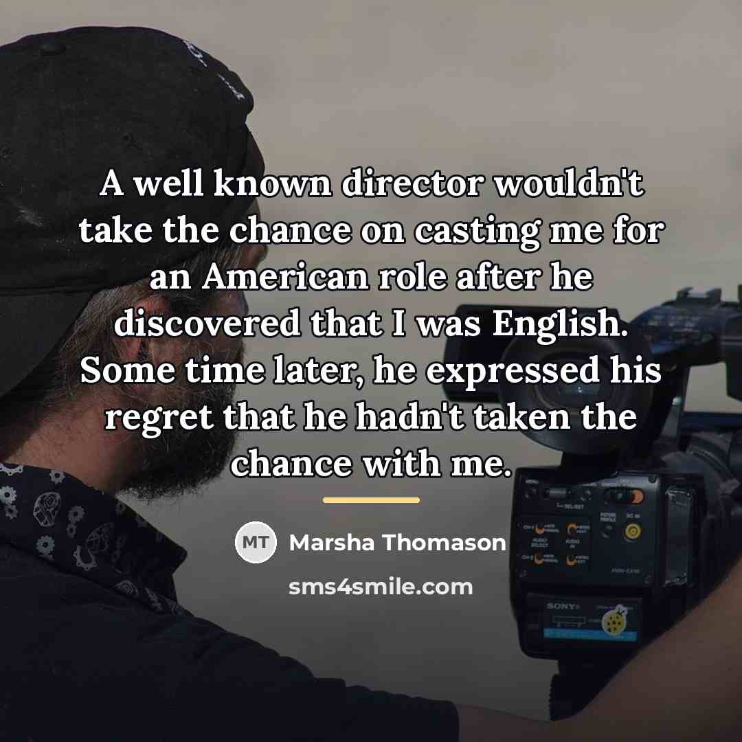 “A well known director wouldn't take the chance on casting…” quote by Marsha Thomason