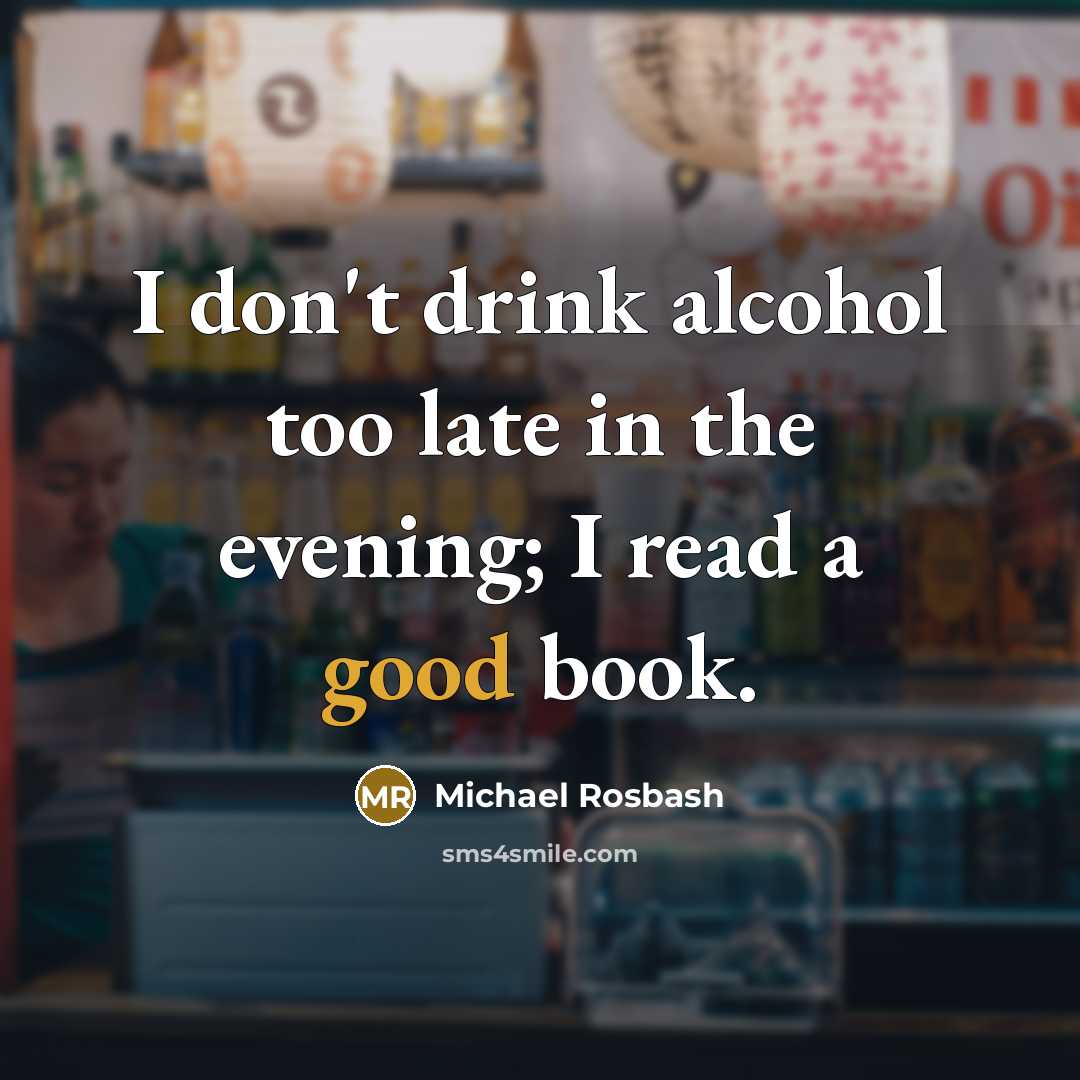 “I don't drink alcohol too late in the evening; I…” quote by Michael Rosbash