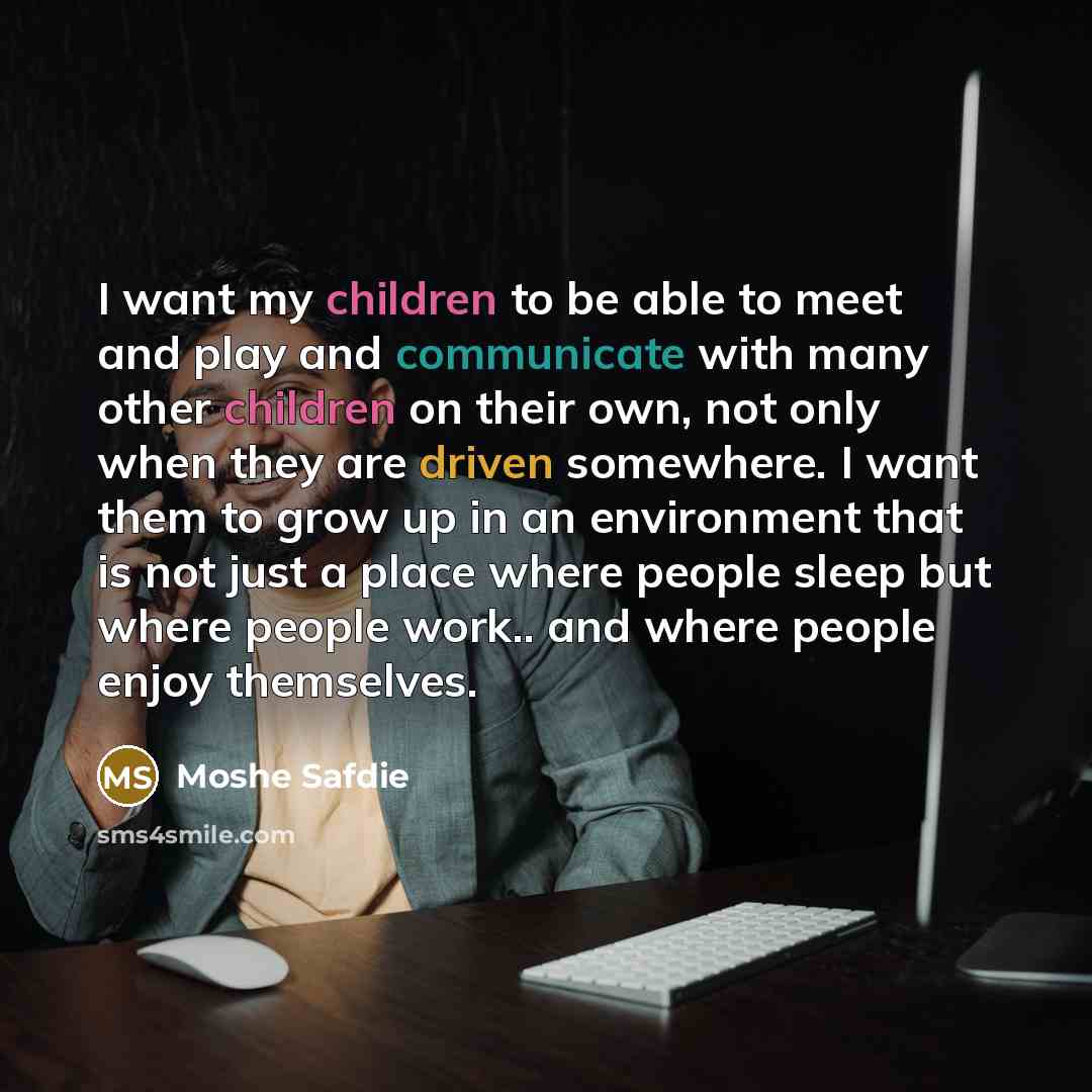 “I want my children to be able to meet and…” quote by Moshe Safdie