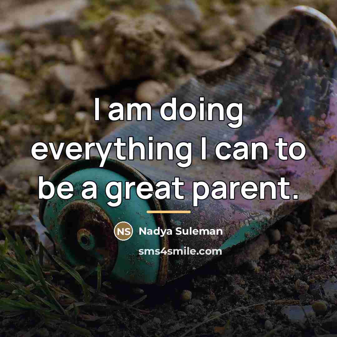 “I am doing everything I can to be a great…” quote by Nadya Suleman