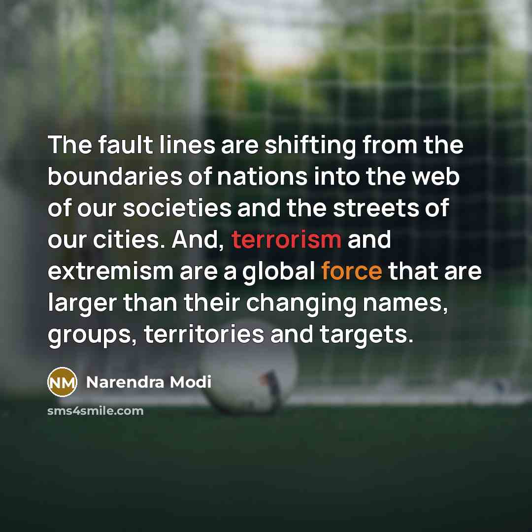 “The fault lines are shifting from the boundaries of nations…” quote by Narendra Modi