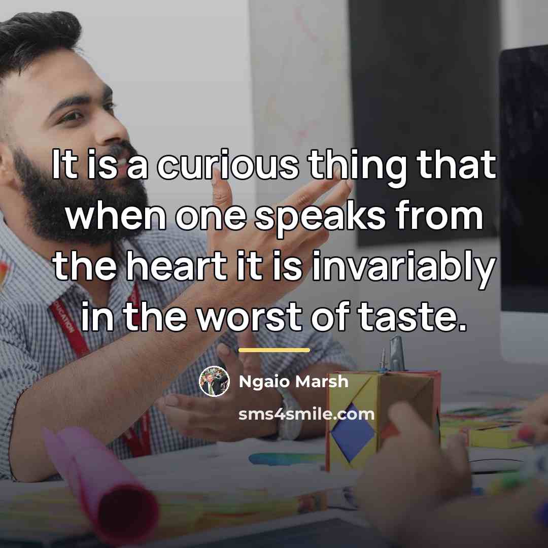 “It is a curious thing that when one speaks from…” quote by Ngaio Marsh