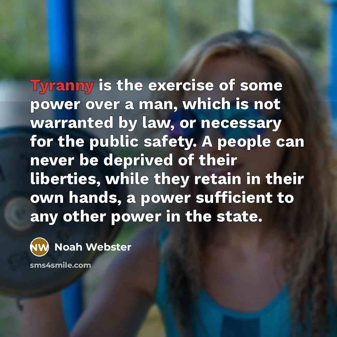 “Tyranny is the exercise of some power over a man,…” quote by Noah Webster