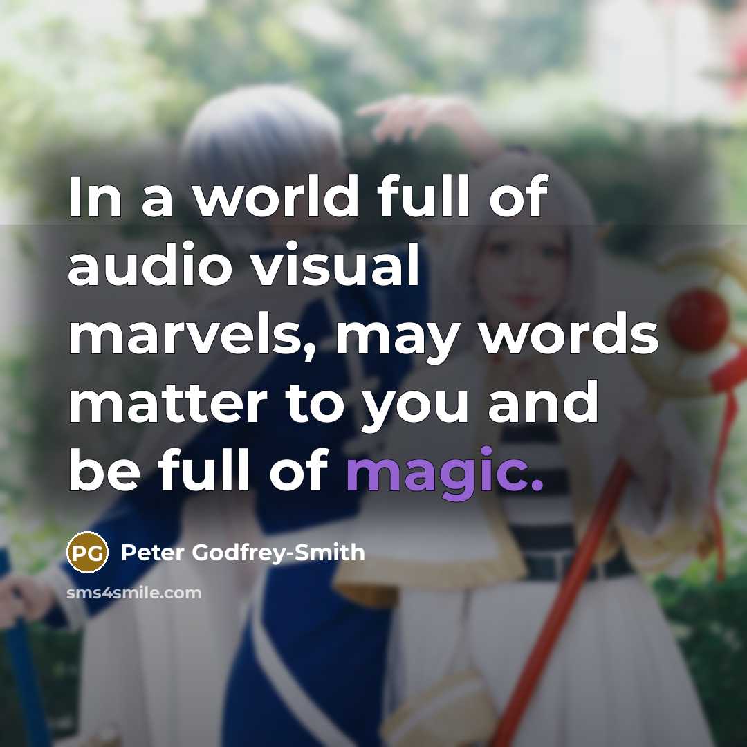 “In a world full of audio visual marvels, may words…” quote by Peter Godfrey-Smith