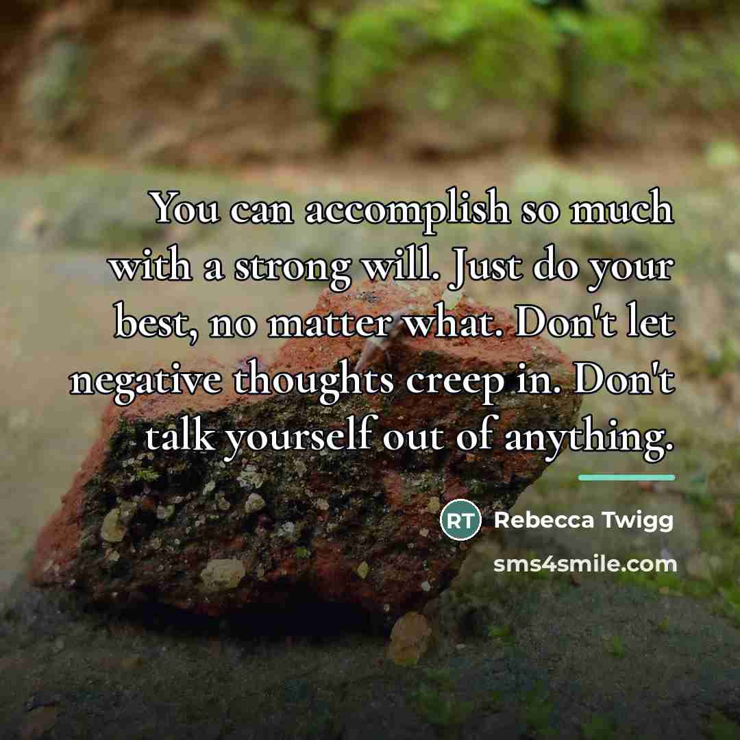 “You can accomplish so much with a strong will. Just…” quote by Rebecca Twigg