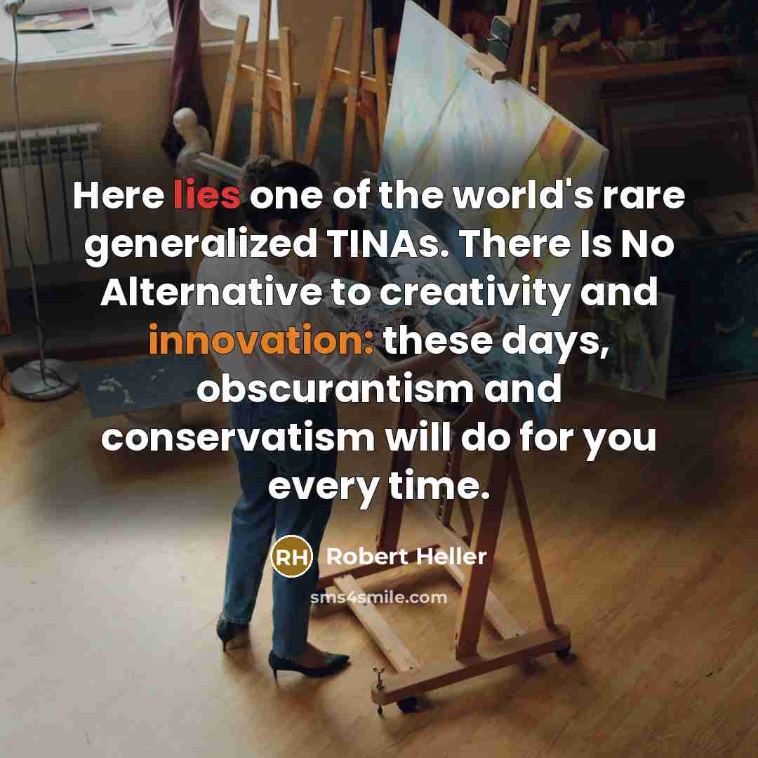 “Here lies one of the world's rare generalized TINAs. There…” quote by Robert Heller