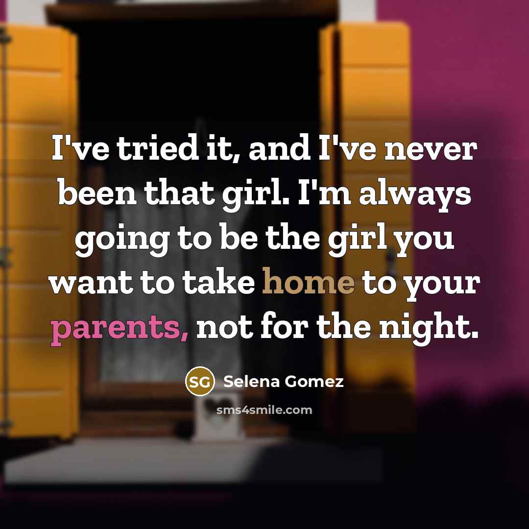 “I've tried it, and I've never been that girl. I'm…” quote by Selena Gomez