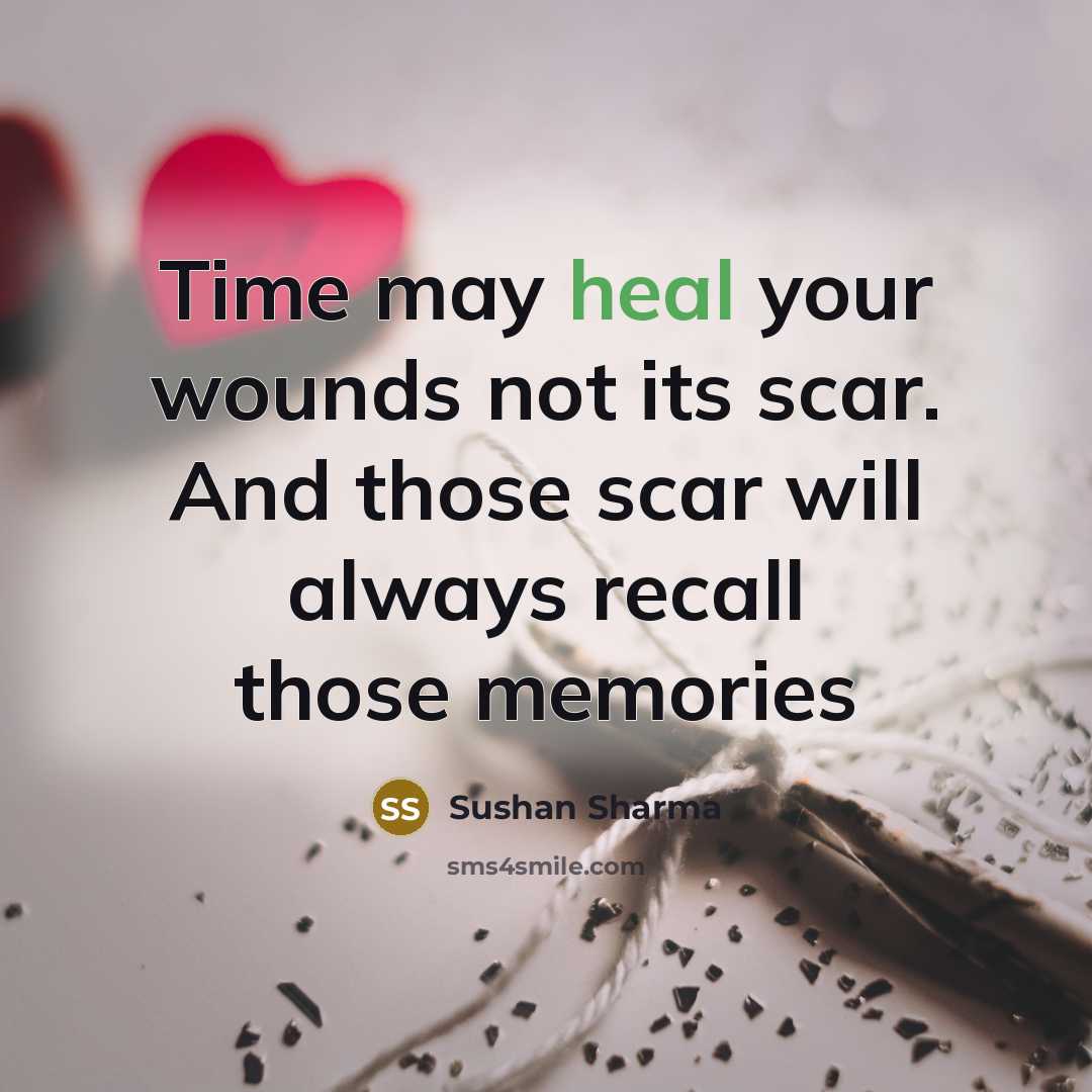“Time may heal your wounds not its scar. And those…” quote by Sushan Sharma
