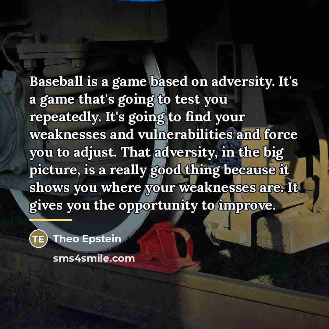 “Baseball is a game based on adversity. It's a game…” quote by Theo Epstein