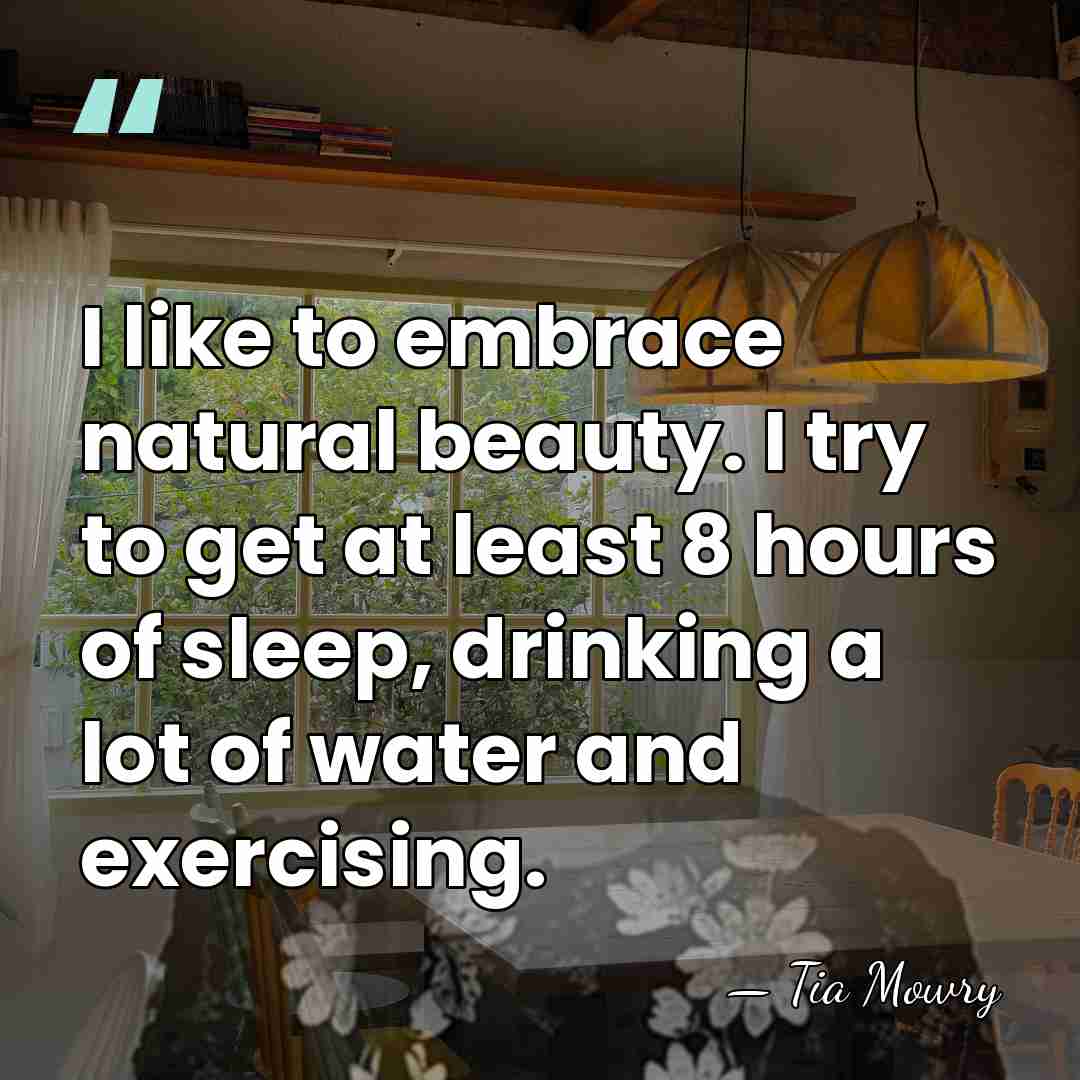I like to embrace natural beauty. I try to get at least&hellip; - Tia Mowry