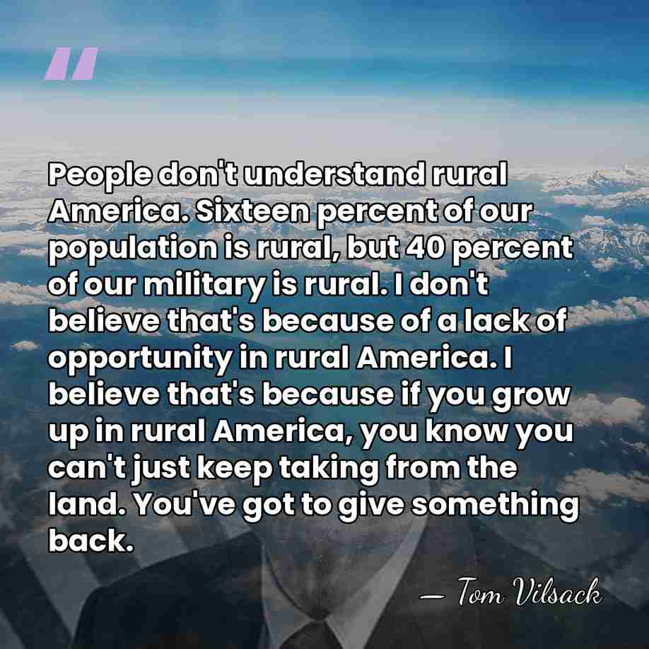 People don't understand rural America. Sixteen percent of our population is rural,&hellip; - Tom Vilsack
