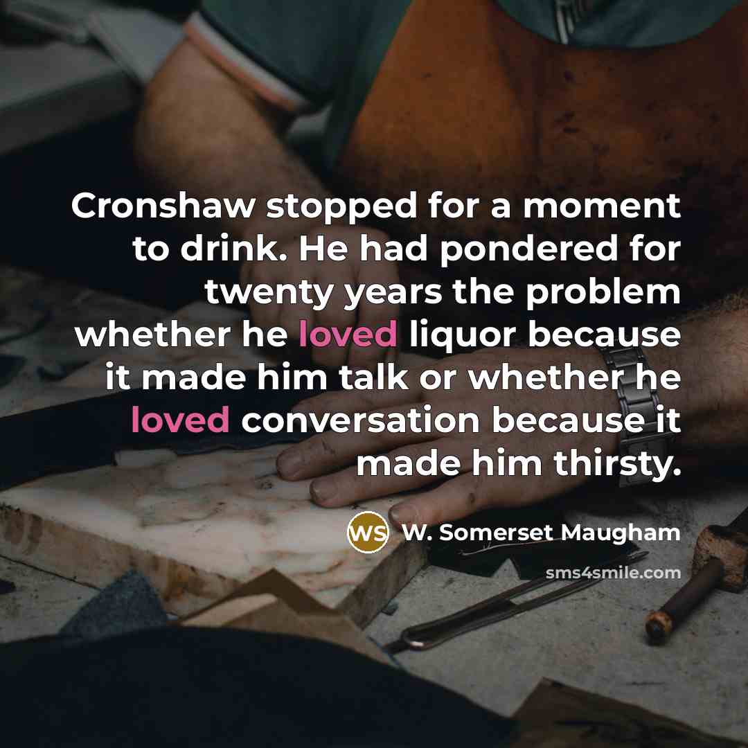 “Cronshaw stopped for a moment to drink. He had pondered…” quote by W. Somerset Maugham