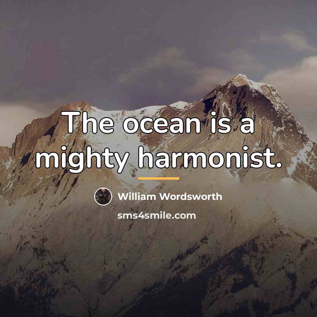 “The ocean is a mighty harmonist.…” quote by William Wordsworth