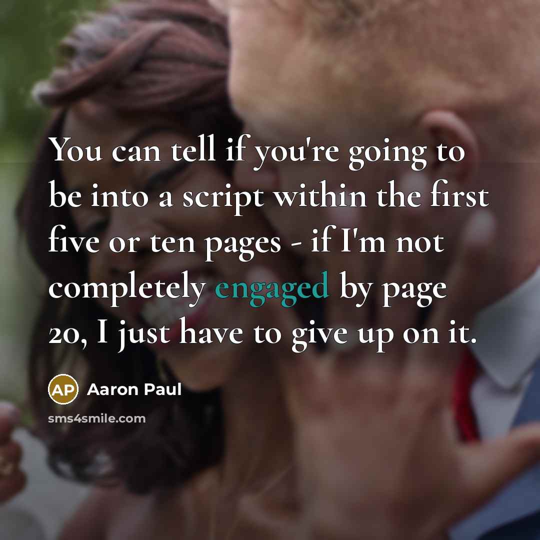 “You can tell if you're going to be into a…” quote by Aaron Paul