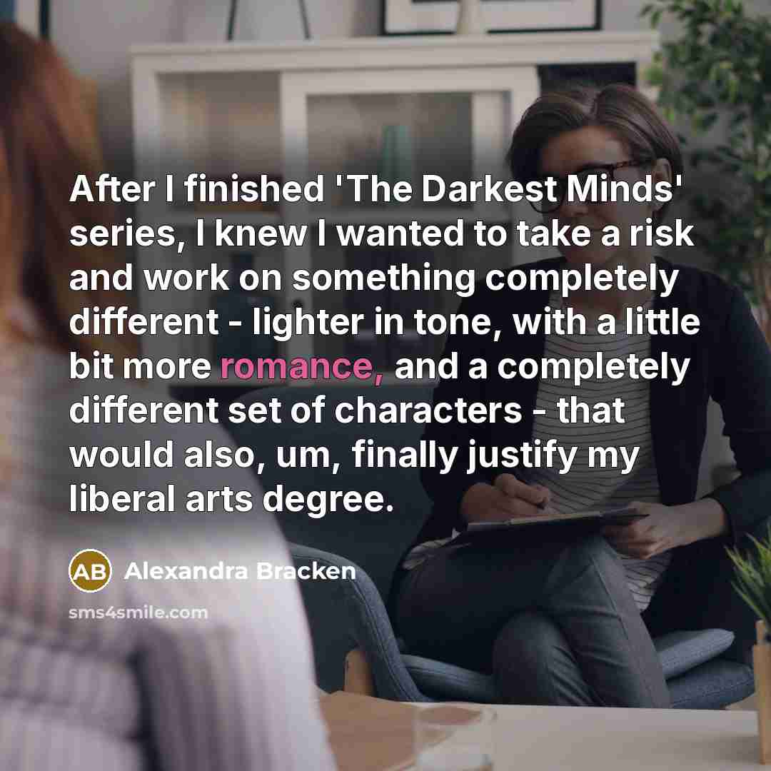 “After I finished 'The Darkest Minds' series, I knew I…” quote by Alexandra Bracken
