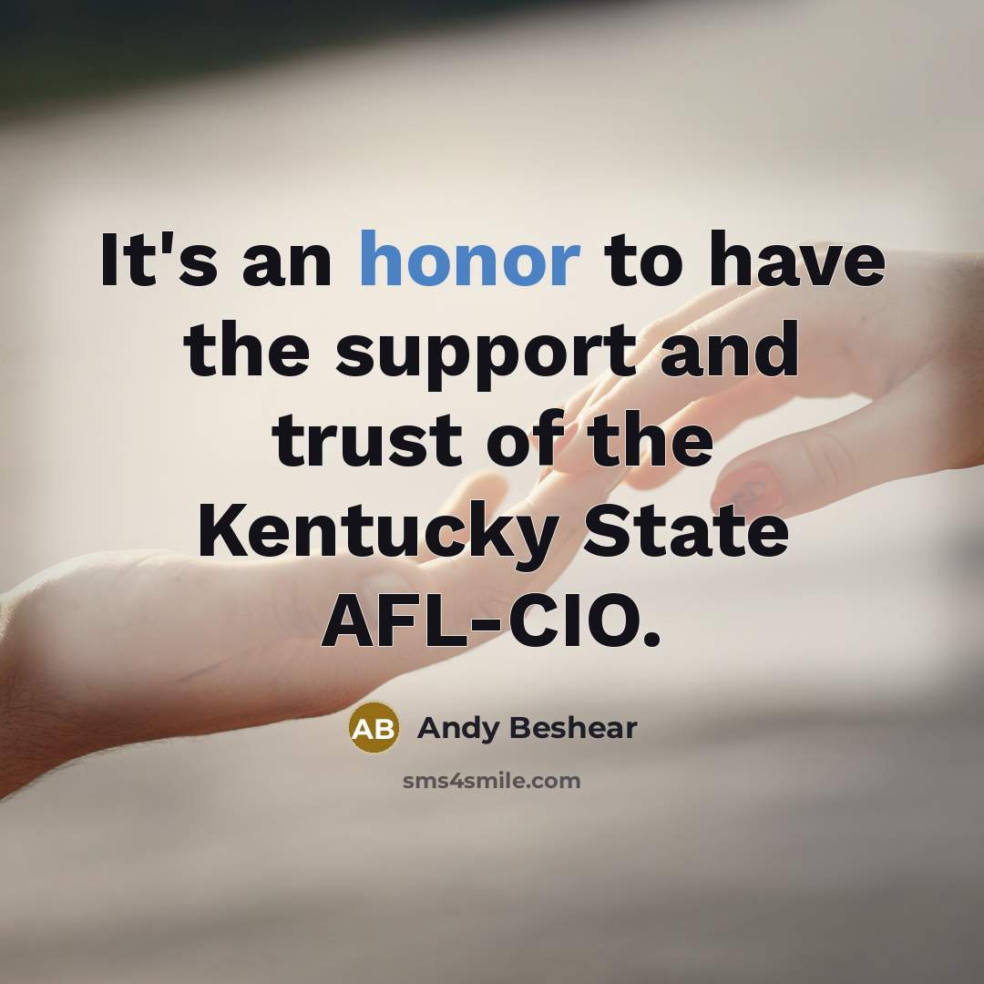 “It's an honor to have the support and trust of…” quote by Andy Beshear