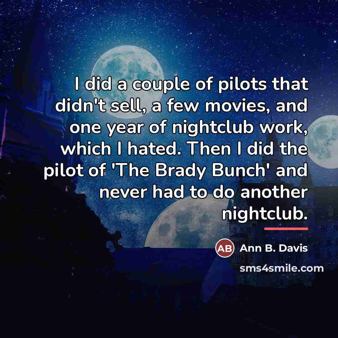 “I did a couple of pilots that didn't sell, a…” quote by Ann B. Davis
