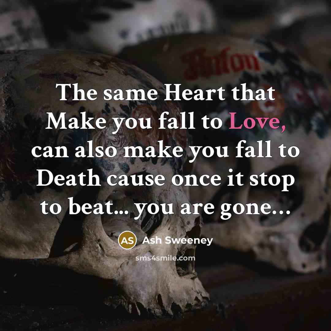 “The same Heart that Make you fall to Love, can…” quote by Ash Sweeney