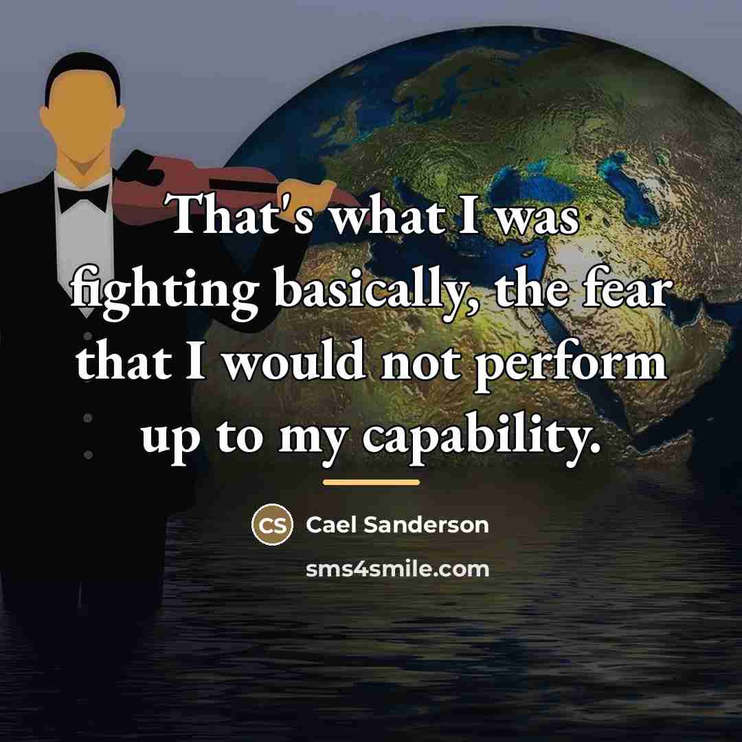 “That's what I was fighting basically, the fear that I…” quote by Cael Sanderson