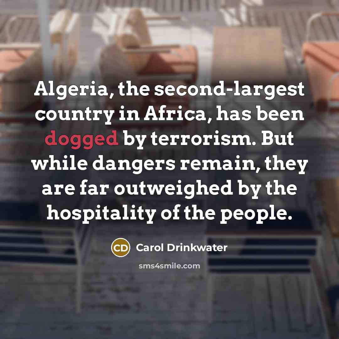 “Algeria, the second-largest country in Africa, has been dogged by…” quote by Carol Drinkwater