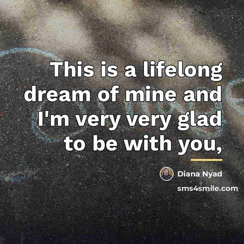 “This is a lifelong dream of mine and I'm very…” quote by Diana Nyad
