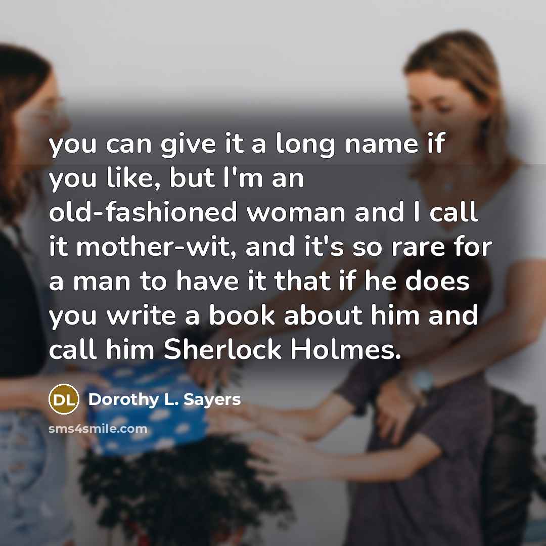 “you can give it a long name if you like,…” quote by Dorothy L. Sayers