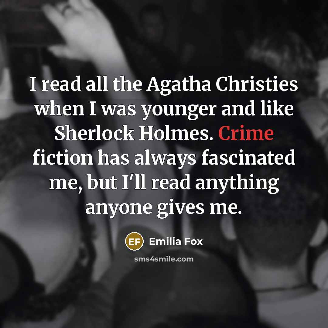 “I read all the Agatha Christies when I was younger…” quote by Emilia Fox