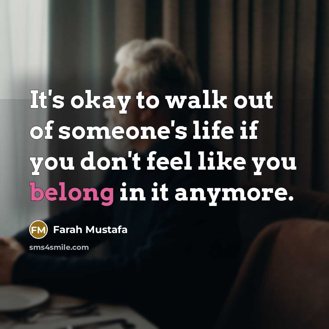 “It's okay to walk out of someone's life if you…” quote by Farah Mustafa