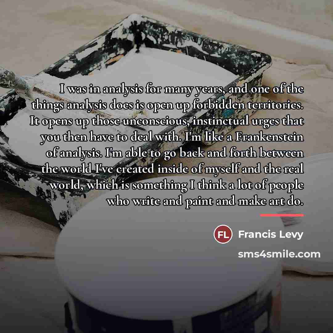 “I was in analysis for many years, and one of…” quote by Francis Levy