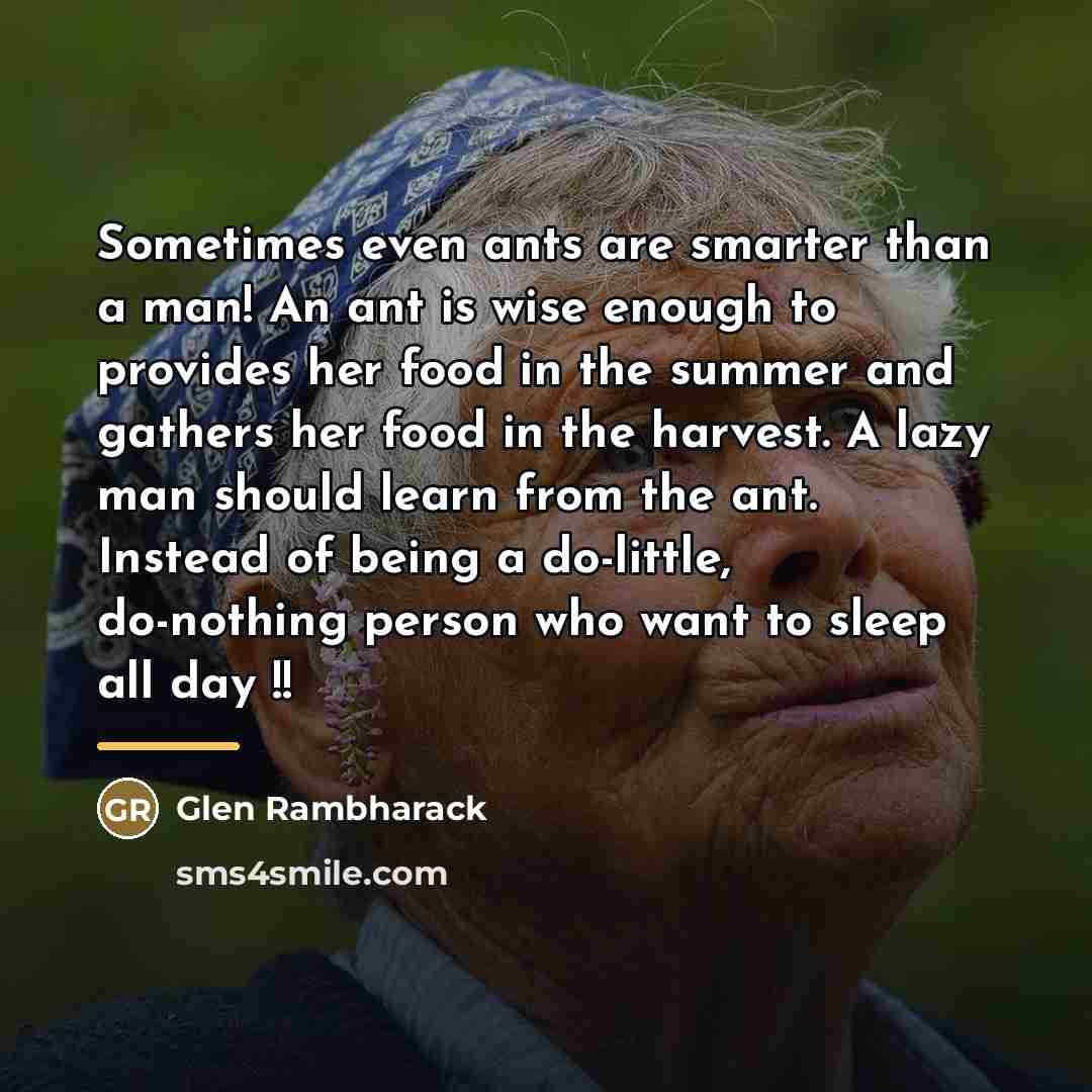 “Sometimes even ants are smarter than a man! An ant…” quote by Glen Rambharack