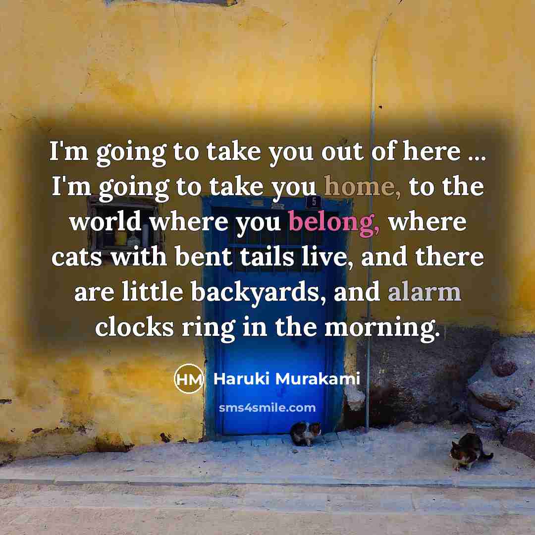 “I'm going to take you out of here ... I'm…” quote by Haruki Murakami