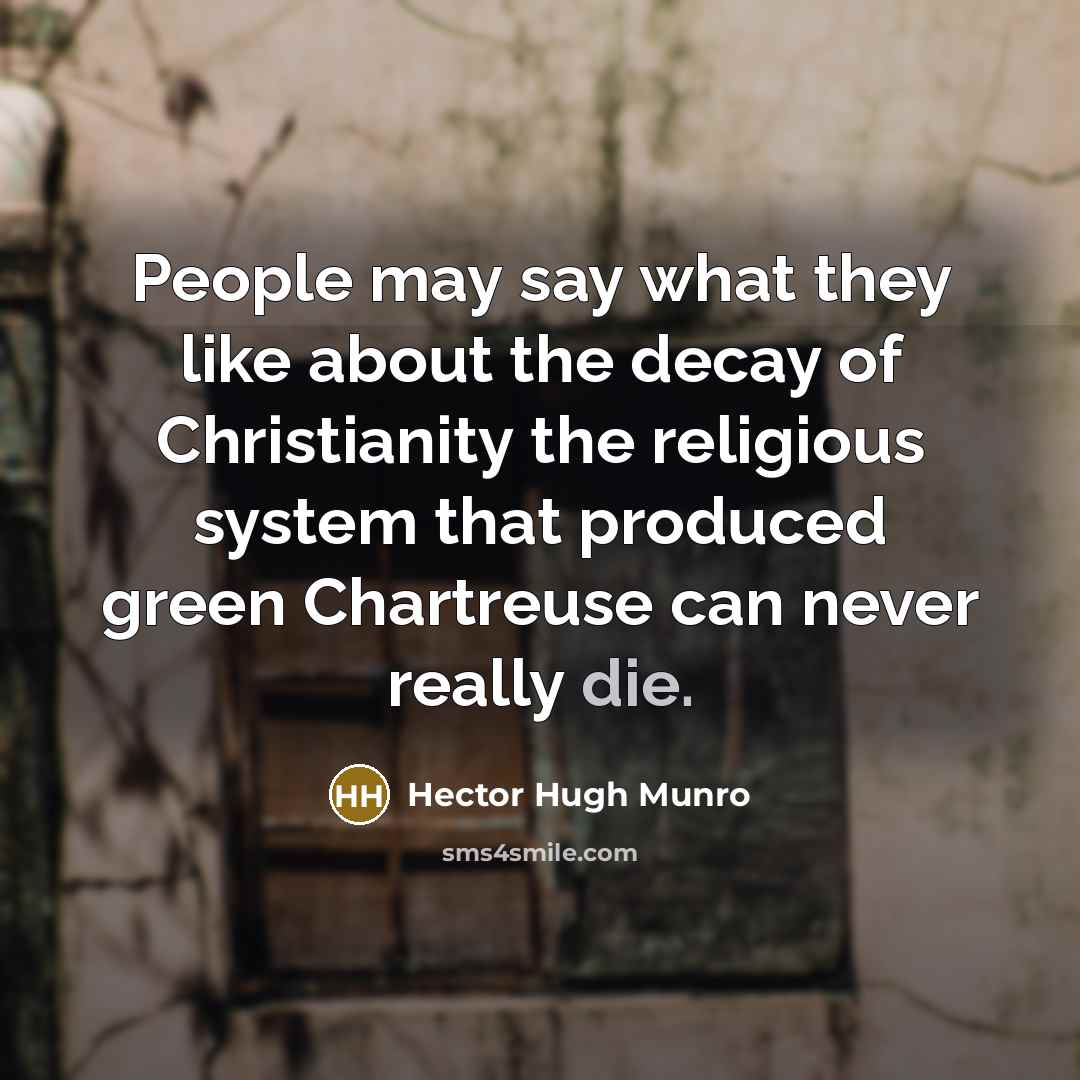 “People may say what they like about the decay of…” quote by Hector Hugh Munro
