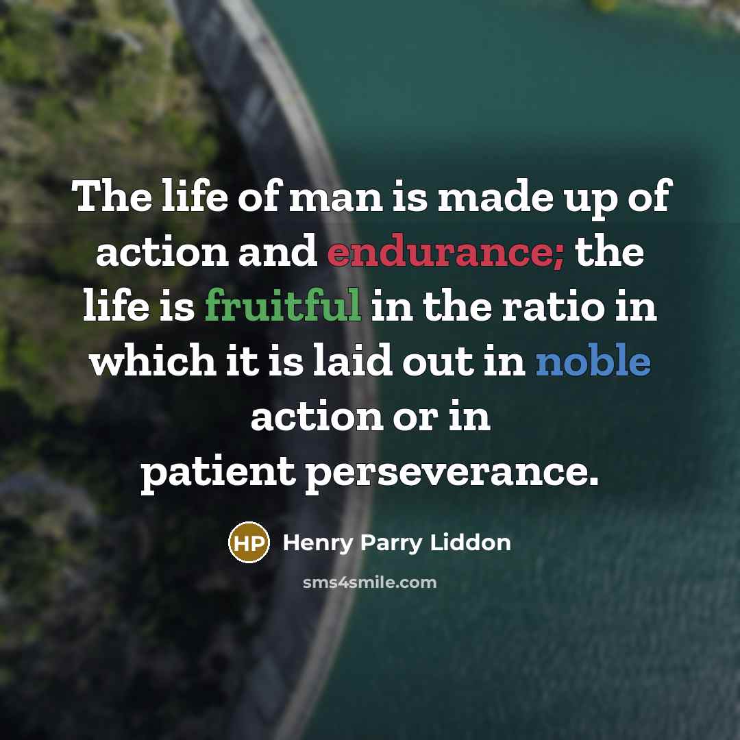 “The life of man is made up of action and…” quote by Henry Parry Liddon