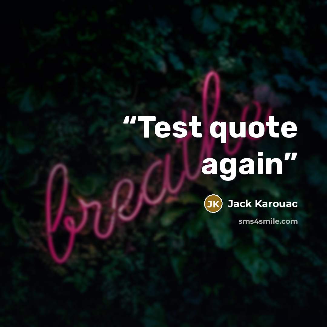 “Test quote again” quote by Jack Karouac