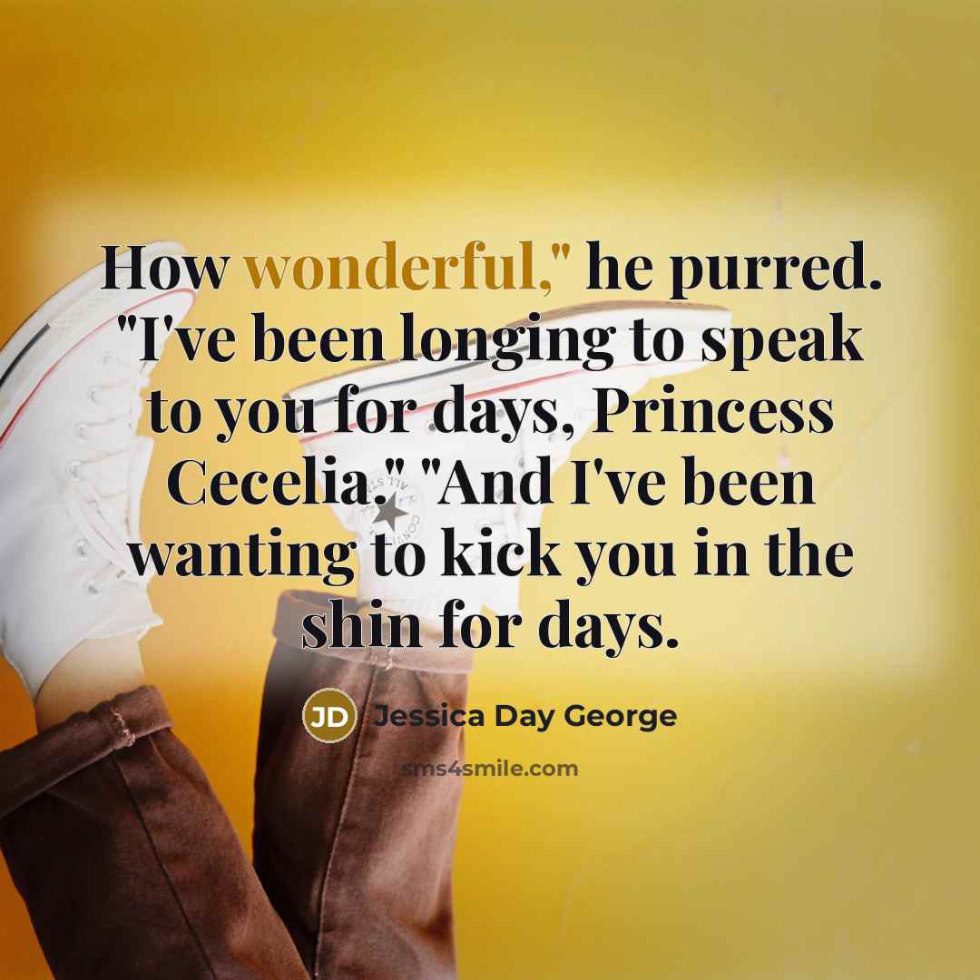 “How wonderful," he purred. "I've been longing to speak to…” quote by Jessica Day George