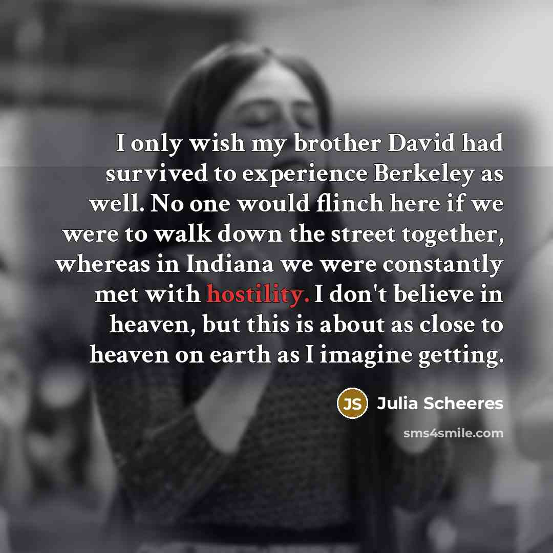 “I only wish my brother David had survived to experience…” quote by Julia Scheeres