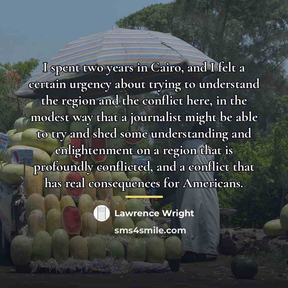 “I spent two years in Cairo, and I felt a…” quote by Lawrence Wright