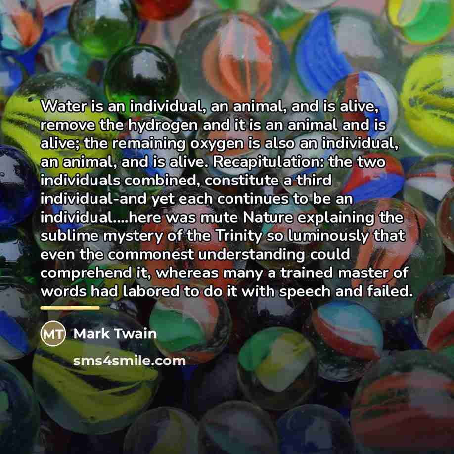 “Water is an individual, an animal, and is alive, remove…” quote by Mark Twain
