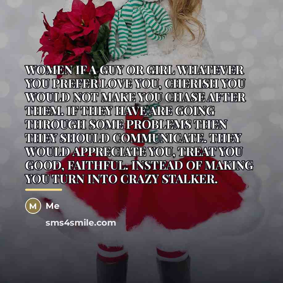 “WOMEN IF A GUY OR GIRL WHATEVER YOU PREFER LOVE…” quote by ME