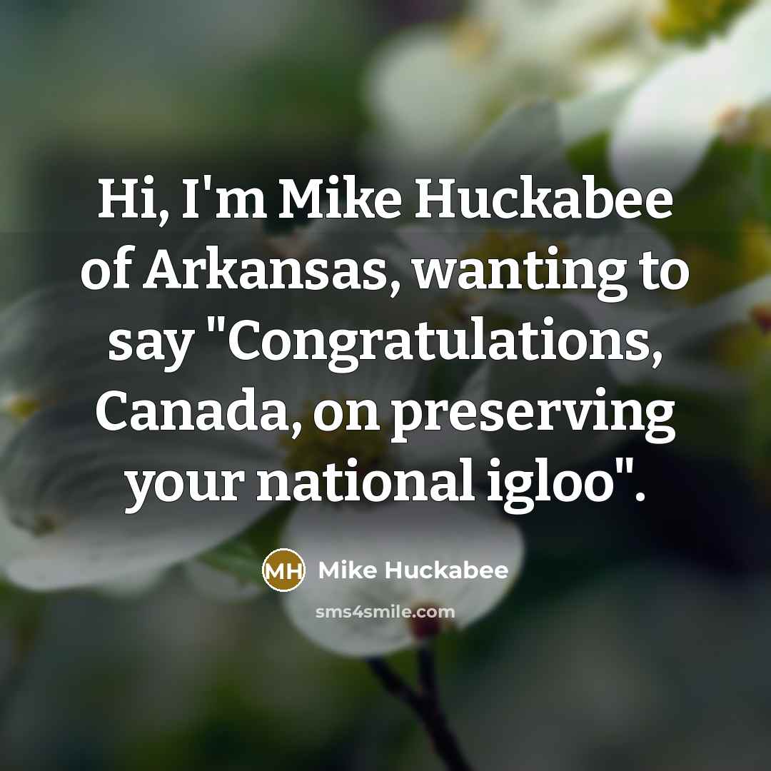 “Hi, I'm Mike Huckabee of Arkansas, wanting to say "Congratulations,…” quote by Mike Huckabee