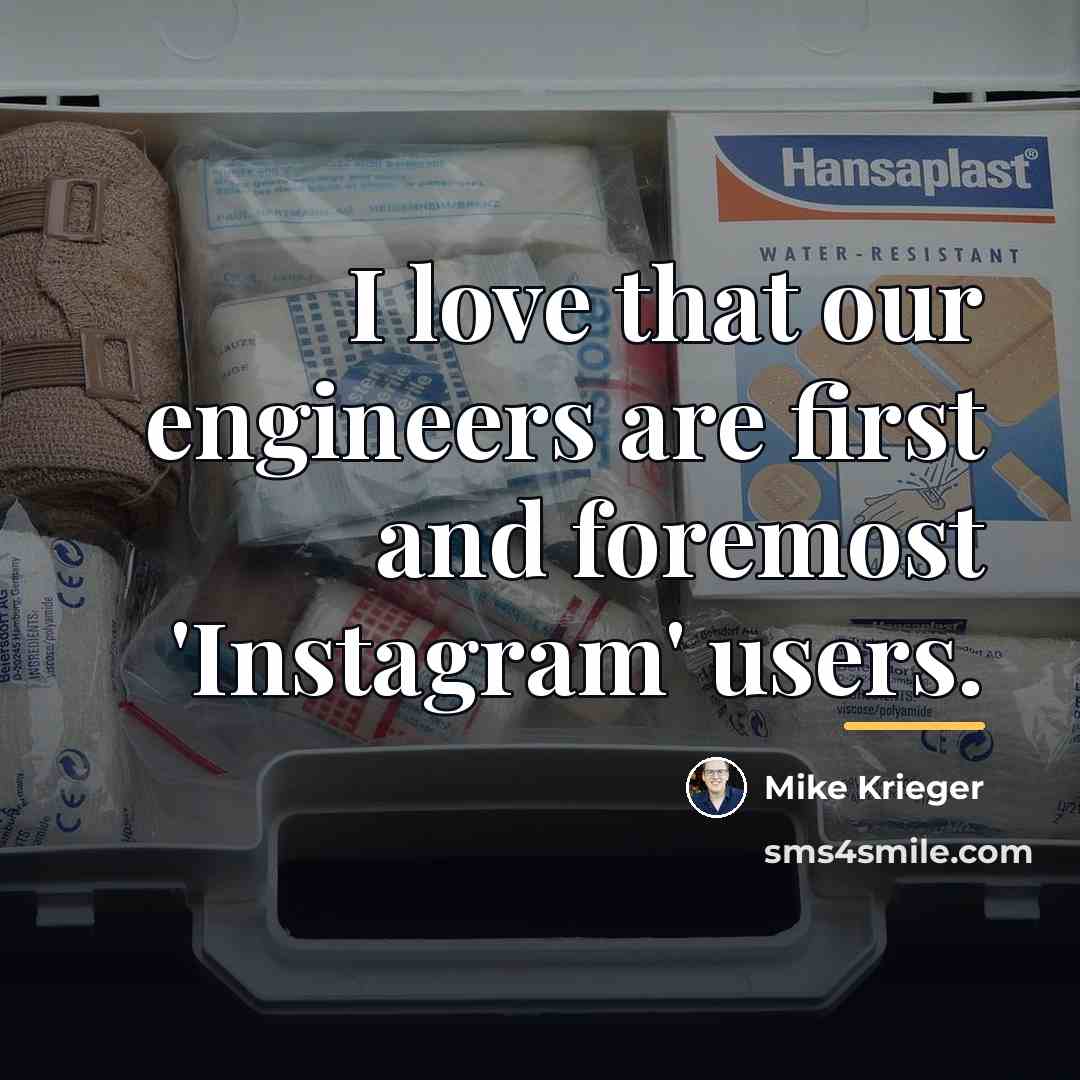 “I love that our engineers are first and foremost 'Instagram'…” quote by Mike Krieger